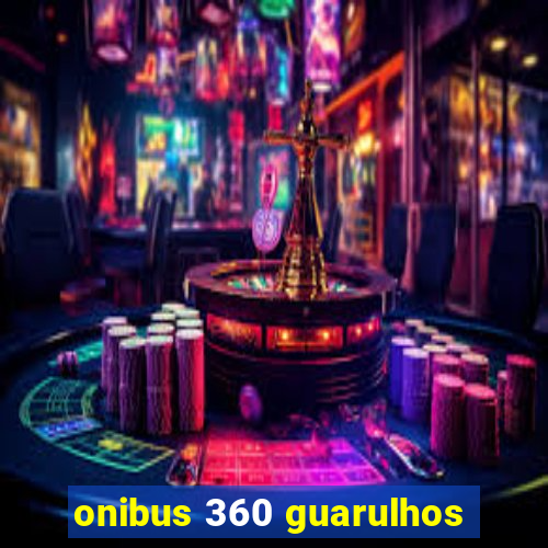 onibus 360 guarulhos